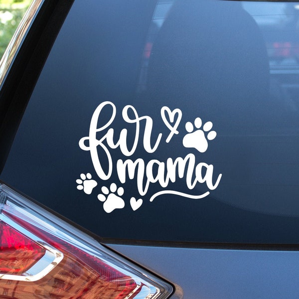 Fur mama Decals: Car, Laptop, Cooler, Sticker, Window, Cute, Dog, Animal, Pet, Rescue, Dog Mom, Cat mama, Girly, Fur mom, Dog mama