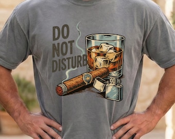 Do Not Disturb Comfort Colors Dad Shirt, Whiskey Lover Gift, Fathers Day Shirt,  First Fathers Day, Gift for Dad , Funny Dad Tee