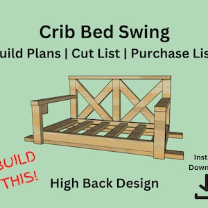 Crib Swing Bed Build Plan - Farmhouse Design -  Supplies List, Cut List, Blueprints, and More - Outdoor Furniture, Bed Swing, Crib Bed Swing