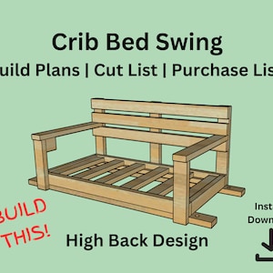 Crib Swing Bed Build Plan - High Back Design -  Supplies List, Cut List, Blueprints, and More - Outdoor Furniture, Bed Swing, Crib Bed Swing