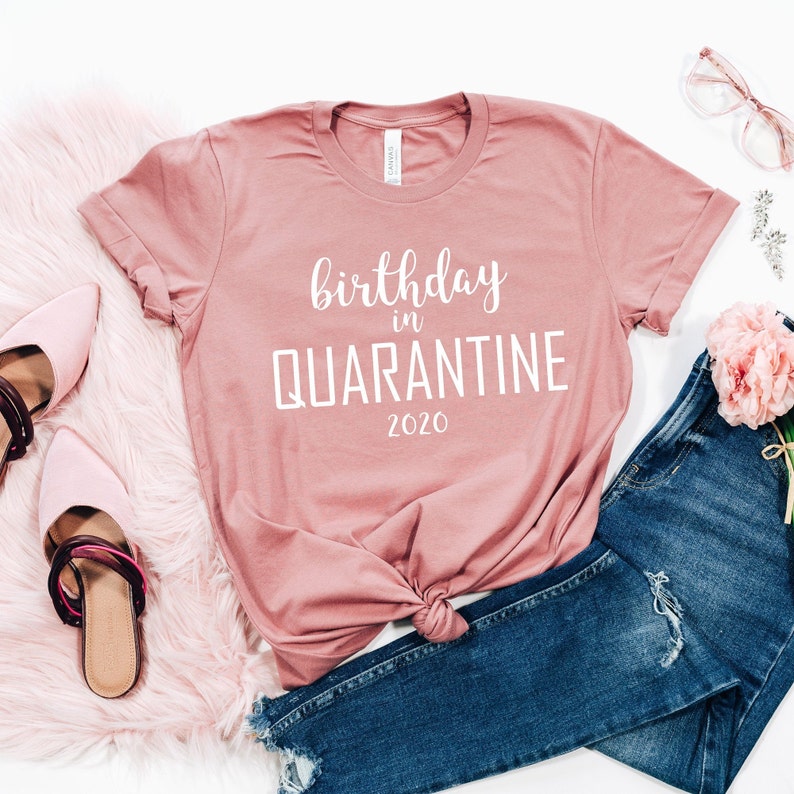 quarantine birthday shirt birthday shirt quarantine shirt image 0