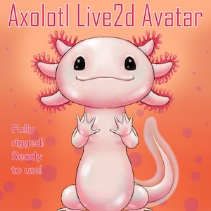Axolotl Live2D/Vtube Avatar - Full Body/Fully Rigged!