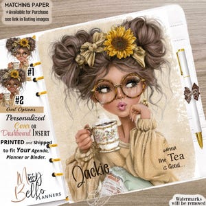 May include: A personalized planner dashboard insert featuring an illustration of a person with brown hair in two buns, wearing large round glasses and a sunflower hair accessory, holding a floral teacup with the text when the tea is good.