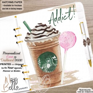 May include: A planner dashboard insert featuring a watercolor illustration of a brown coffee drink with whipped cream, a green straw, and a pink cake pop. The text Addict! is written in green script. The page includes text about personalized covers.