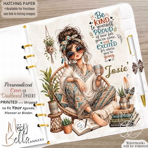 May include: A personalized planner dashboard insert featuring an illustration of a person with a messy bun and sunglasses sitting in a rattan chair. The text reads: Be KIND to yourself, PROUD of how far you've come, and EXCITED for where you're going. Josie.