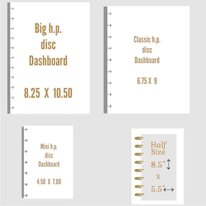 May include: Four different sizes of disc bound dashboards. The largest is 8.25 inches by 10.50 inches and is labeled "Big h.p. disc Dashboard". The next size is 6.75 inches by 9 inches and is labeled "Classic h.p. disc Dashboard". The third size is 4.50 inches by 7.00 inches and is labeled "Mini h.p. disc Dashboard". The smallest size is labeled "Half Size" and measures 8.5 inches by 5.5 inches.