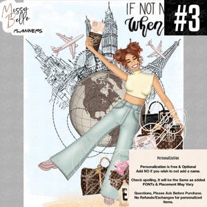 May include: A digital illustration featuring a person with brown hair in buns wearing a cream crop top and light blue flared jeans. The background includes a globe, travel landmarks, airplanes, and text reading IF NOT NOW WHEN, Missy Bello Planners, and #3.
