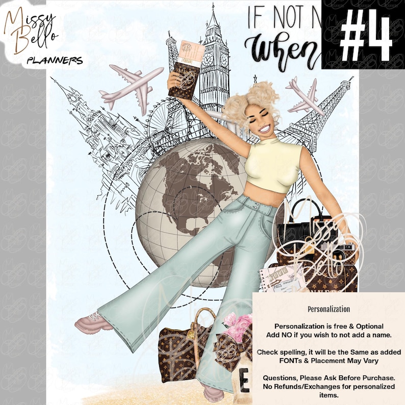 May include: A digital illustration featuring a person with blonde hair in buns, wearing a cream crop top and light blue flared jeans. The background includes a globe, travel landmarks, airplanes, and text reading Missy Bello Planners, If Not Now When, and #4.