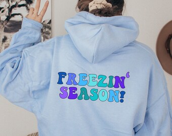 Winter Sweatshirt, Freezing Season, Sarcastic Sweatshirt, Funny Sweatshirt, Cold Weather Sweatshirt, Seasonal Hoodie, BACK printed Hoodie