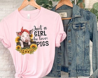 Pig Shirt, Just a Girl Loves Pigs, Gift For Pig Lover, Farmer Shirt, Animal Lover Shirt, Gift For Pig Owner, Farm Girl Shirt, Animal T Shirt