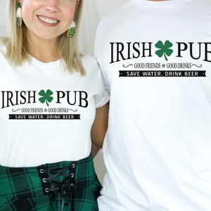 St. Patrick&#39;s Day T-shirt, Irish Pub, Good Friends, Good Drinks, Paddy&#39;s Day, Party Shirt, Drinking Shirt, Irish Pub, Happy Hour Tshirt