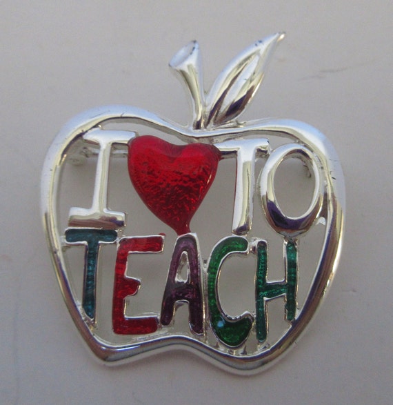 I LOVE to TEACH Brooch, Pin, Bright Silver Color w