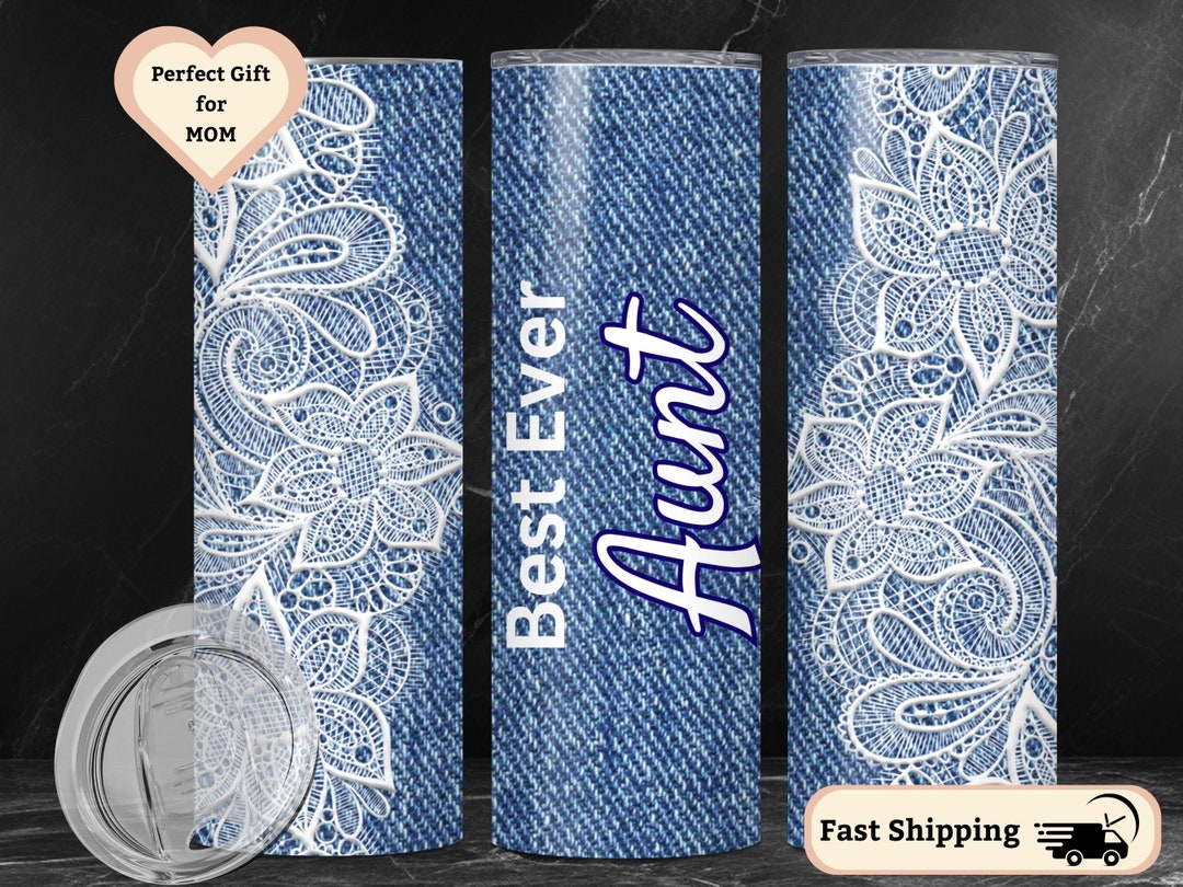 AUNT Tumbler, Denim and Lace Water Bottle, Best Ever AUNT to Go Cup ...