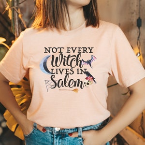Not every witch lives in Salem, Witchy Halloween Shirt, Funny Halloween Shirt, Halloween Party Shirt, Trick or Treat T, Witch Vibes, Wiccan