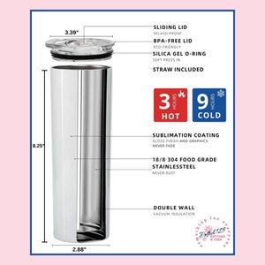 May include: A stainless steel tumbler with a double wall and vacuum insulation. It has a sliding lid, a BPA-free lid, and a silica gel O-ring. The tumbler is 8.25 inches tall, 3.39 inches in diameter at the top, and 2.88 inches in diameter at the bottom. It keeps drinks hot for 3 hours and cold for 9 hours. The tumbler is made of 18/8 304 food grade stainless steel and has a sublimation coating. It comes with a straw.