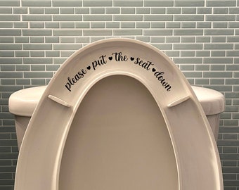 Please Put the Seat Down Bathroom Decal, Close The Lid, Put me Down, Flush Toilet Seat Decal, Toilet Décor, Funny Men’s Gift, Toilet Sign