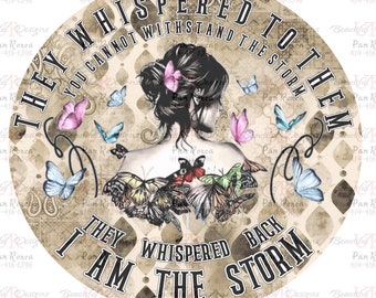 I Am The Storm Woman & Butterflies PNG JPG, Sublimation (Digital Download)