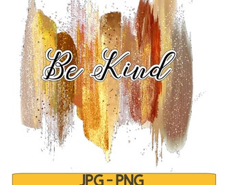 Be Kind and Truthful Design PNG File Sublimation Design - Etsy