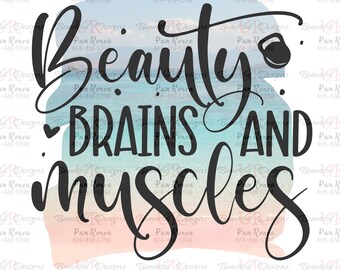 Beauty, brains and muscle, Workout sayings, Fitness quotes, Motivational, Inspirational PNG,JPG File, Sublimation