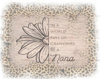 Nona Sublimation Design | Leopard Floral Rustic PNG (Digital Download)
