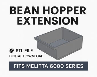 Bean Hopper Extension for Melitta 6000 Series | STL File Download