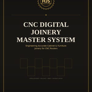 May include: A black digital document cover titled CNC DIGITAL JOINERY MASTER SYSTEM by HJS SOLUTIONS. It features gold text, a logo, and a diagram of joinery types including sliding dovetail, box joint, dado, and mortise & tenon. Version 1.0, 2026.