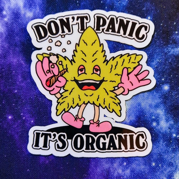 Don't Panic It's organic weed lovers stickers