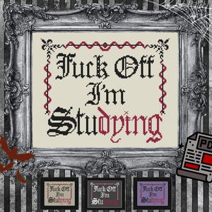 May include: Cross-stitch pattern with the text "Fuck Off I'm Studying" in black and burgundy. The design is framed and includes a PDF icon. The background features a gothic theme with roses, bats, and a spiderweb. The text "Goth Stitch" is at the top.