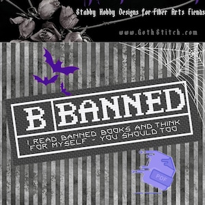 May include: A cross-stitch pattern design featuring the word "BANNED" in white block letters. The text "I READ BANNED BOOKS AND THINK FOR MYSELF - YOU SHOULD TOO" is below. The design includes purple bats and a PDF icon.