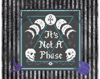 It's NOT a PHASE Sew Goth Decor Cross Stitch Pattern PDF Modern Metaphysical Esoteric Pagan Gothic Magical Design for a Goth Stitch Witch!