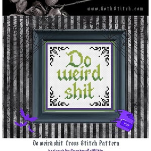 Do WEIRD Sh!T Gothic Cross Stitch Pattern chart PDF Big Mood Funny Positive Weirdo Modern Pop Culture Emo Alternative Cross Stitch DIY Decor