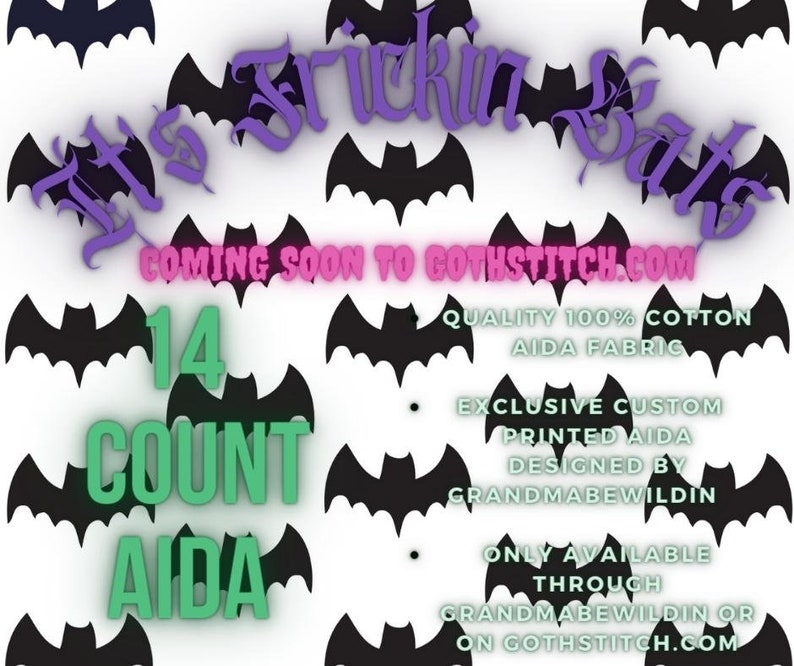 It's FRICKIN BATS 100% Cotton 14 Count Bat Print Cross Stitch Aida GothStitch XStitch Fabric, 14ct GrandmaBeWildin EXCLUSIVE Original Design image 6