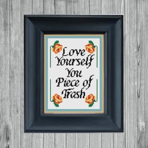 Love Yourself You Piece of Trash Cross stitch PDF chart pattern &quot;Garbage Collection&quot; Subversive Stitch, Reclaim a Dirty Name & Heal from DV