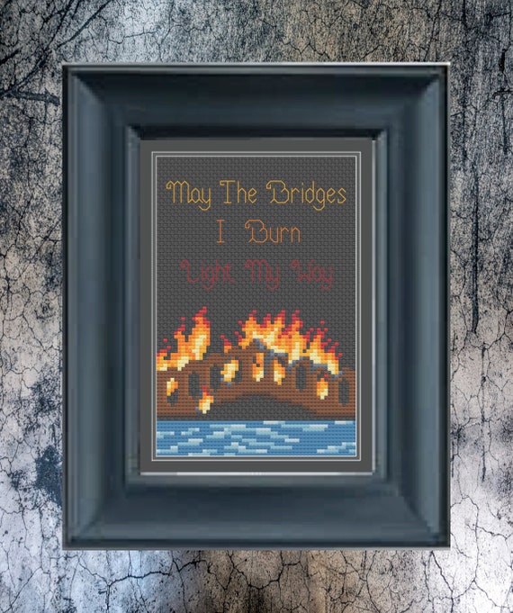 Udseende fusionere Uddybe May the Bridges I Burn Light My Way Burning Bridge Cross - Etsy
