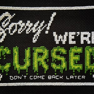 Sorry We're Cursed - Halloween Cross Stitch pattern chart PDF Trick or Treat GothStitch, Stabby Hobby Shop Owner Goth, Stitch Witch Cursed