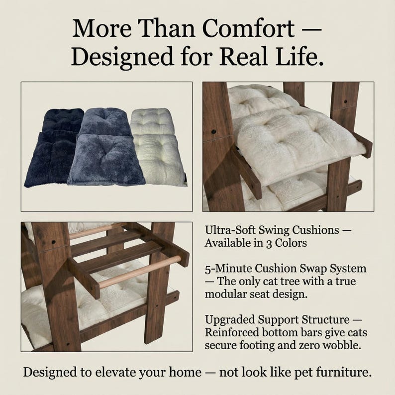 May include: A cat tree is displayed, featuring ultra-soft swing cushions available in three colours. It has a modular seat design and an upgraded support structure. The text states, "More Than Comfort - Designed for Real Life."