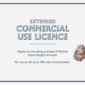 May include: A white card with blue text that reads "EXTENDED COMMERCIAL USE LICENCE". The text "Applies to one listing purchase of Melinda Elaine Design's Artwork" and "For use to sell up to 500 units of end product" is also included. The card is decorated with a floral illustration of three pink tulips.
