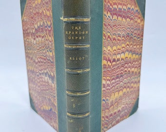 The Spanish Gypsy by George Eliot Finely Bound First Edition Book - George Eliot Book - Green Leather Bound Book