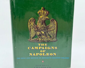 The Campaigns of Napoleon by David Chandler Hardcover First