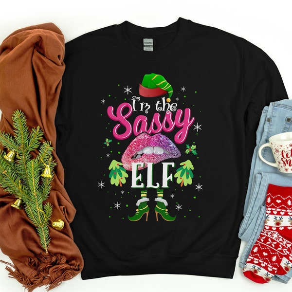 The Sassy Elf Sweatshirt - Christmas Party Shirt - Sassy Elf Girls Shirt - Christmas Elf Gift - Funny Christmas Sweatshirt -Christmas Outfit