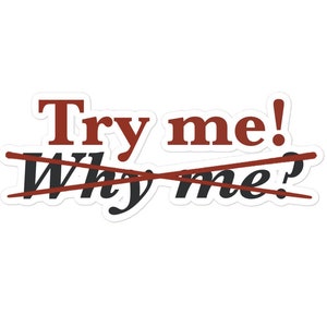 Try Me! - Bubble-free stickers 3&quot;, 4&quot;, and 5&quot; Sizes