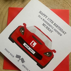 May include: A white card with a red sports car illustration and the text "HAPPY 17TH BIRTHDAY TO A WONDERFUL NEPHEW MURRAY" and "ENJOY YOUR SPECIAL DAY". The car has a "L" plate with the text "WOW UR17".