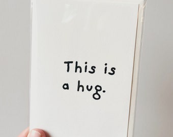 This is a hug.  minimalist alternative greeting card for people that you really like:)