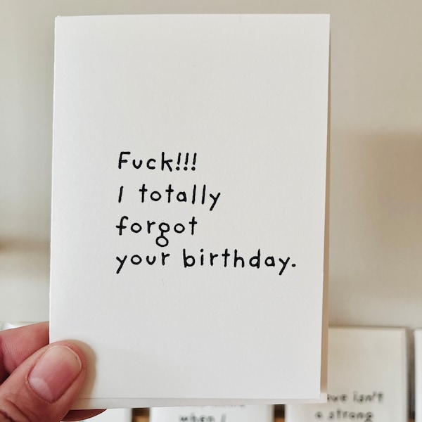 F*ck I total vergessen deinen Geburtstag! minimalistische alternative grußkarte für Leute die du wirklich magst:)