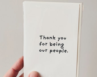 Thank you for being our people. minimalist alternative greeting card for people that you really like:)