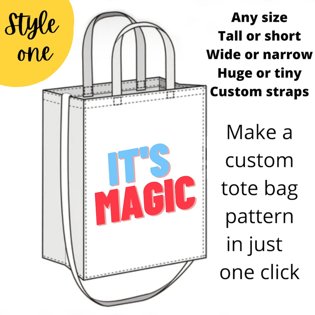 Custom Tote Bag Sewing Pattern Generator 2 Styles and ANY Size Design Your Own Tote Bag Sewing