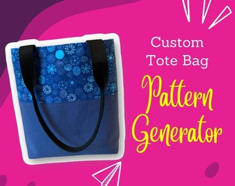 Custom Tote Bag sewing pattern generator (2 styles and ANY size) design your own tote bag sewing pattern