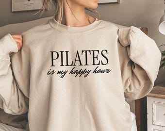 Pilates is My Happy Hour Sweatshirt: Pilates Instructor Gift