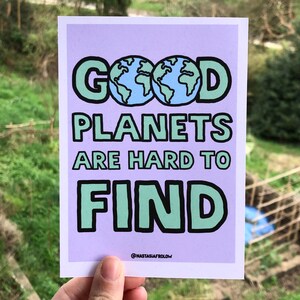 Illustration « Good planets are hard to find », affiche, carte postale, lettrage, citation écolo, protéger la planète, environnement