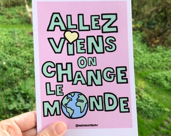 Carte « Allez viens on change le monde », format A6, carte postale, lettrage, citation positive